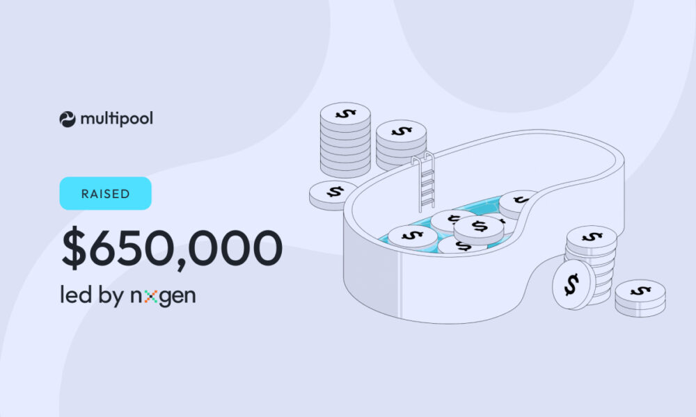 Multipool anuncia LBP después de recaudar 650.000 dólares en una ronda de capital riesgo liderada por NxGen