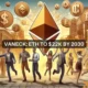 El precio de Ethereum alcanzará los 22.000 dólares en 2030: predice VanEck