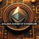 Solana vence a Ethereum: ¿Es hora de deshacerse de ETH por SOL?