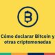 Cómo declarar Bitcoin y otras criptomonedas [Actualizado 2021]